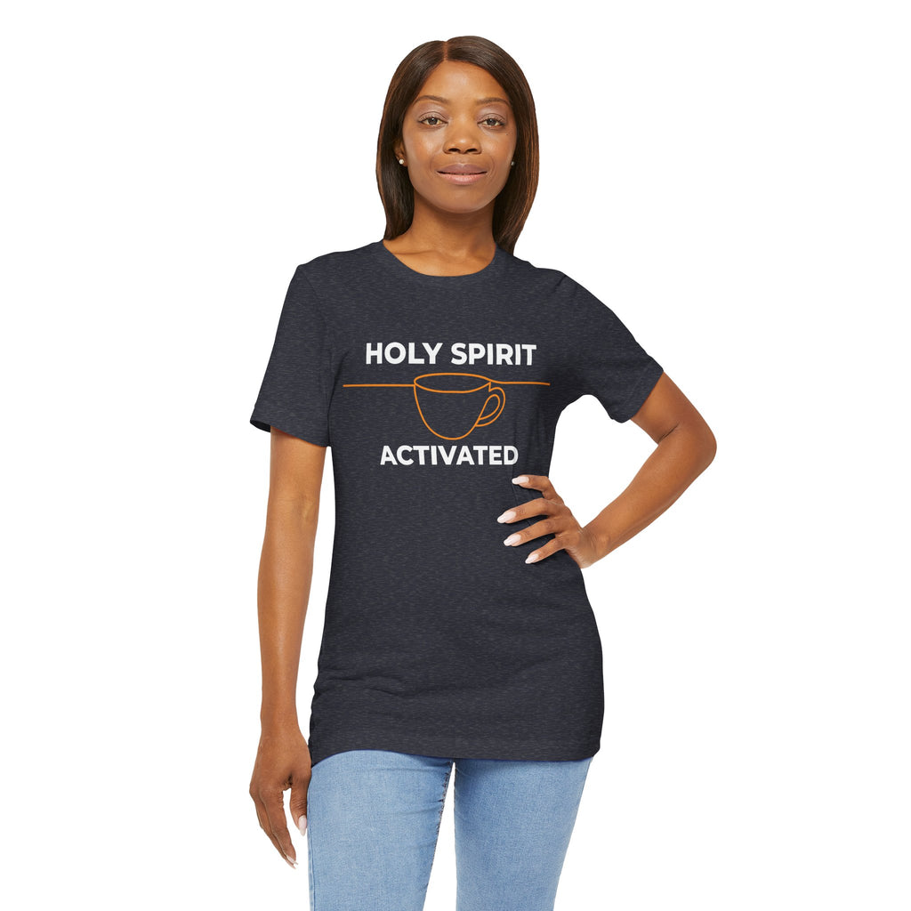 Holy Spirit Activated Coffee T‑Shirt — Christian Faith & Coffee Tee