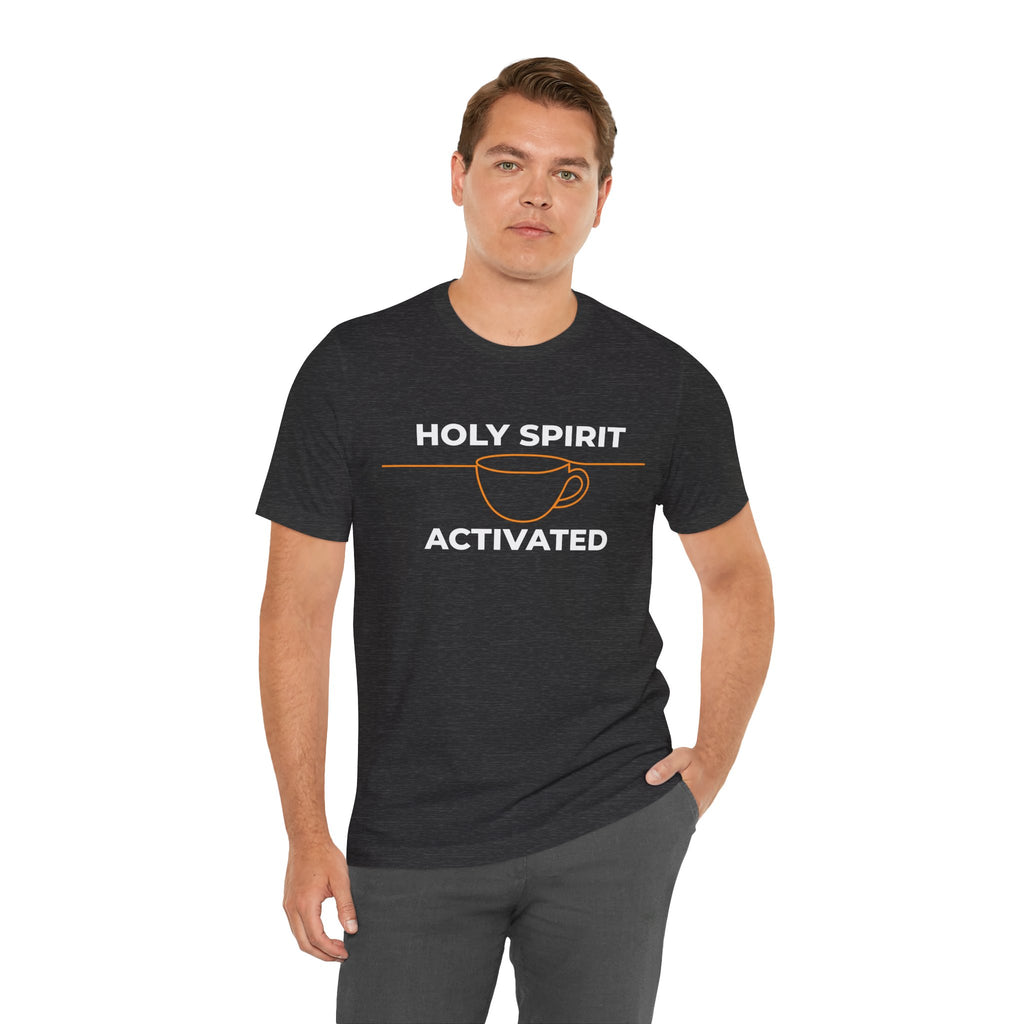 Holy Spirit Activated Coffee T‑Shirt — Christian Faith & Coffee Tee